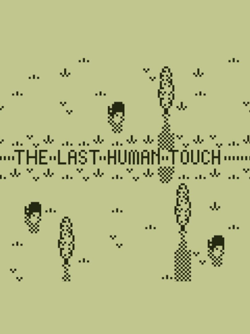 The Last Human Touch (2018)