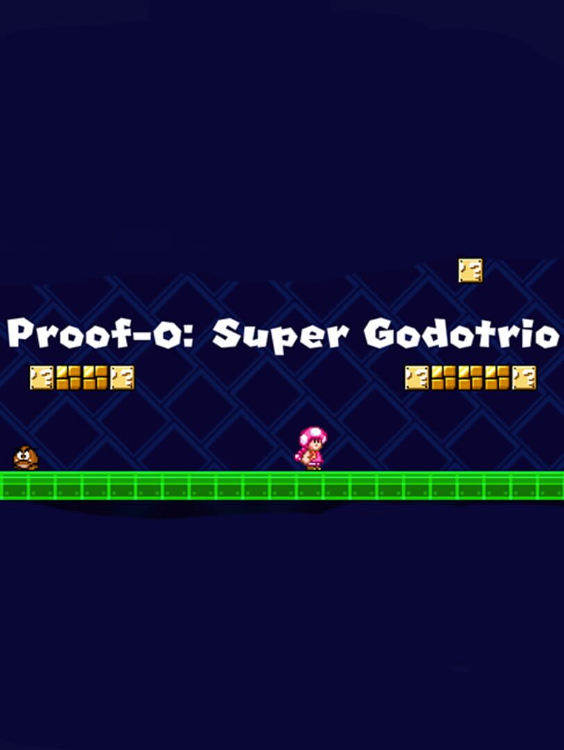 Proof-O: Super Godotrio (2026)