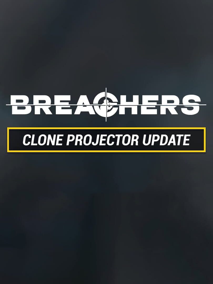 Breachers: Clone Projector Update