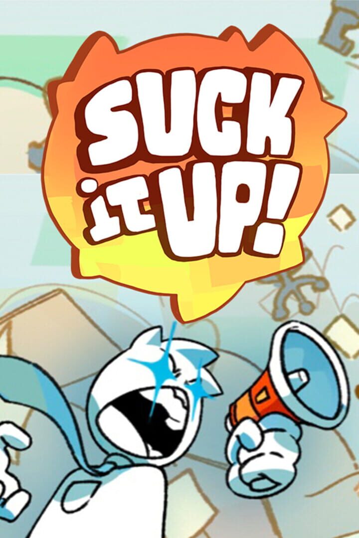 Suck It Up!