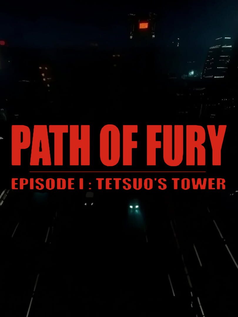 Path of Fury: Episode I - Tetsuo's Tower