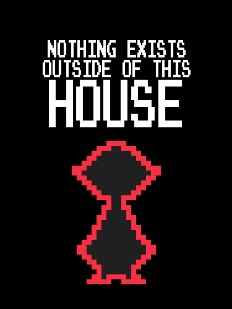 Nothing Exists Outside of This House Cover