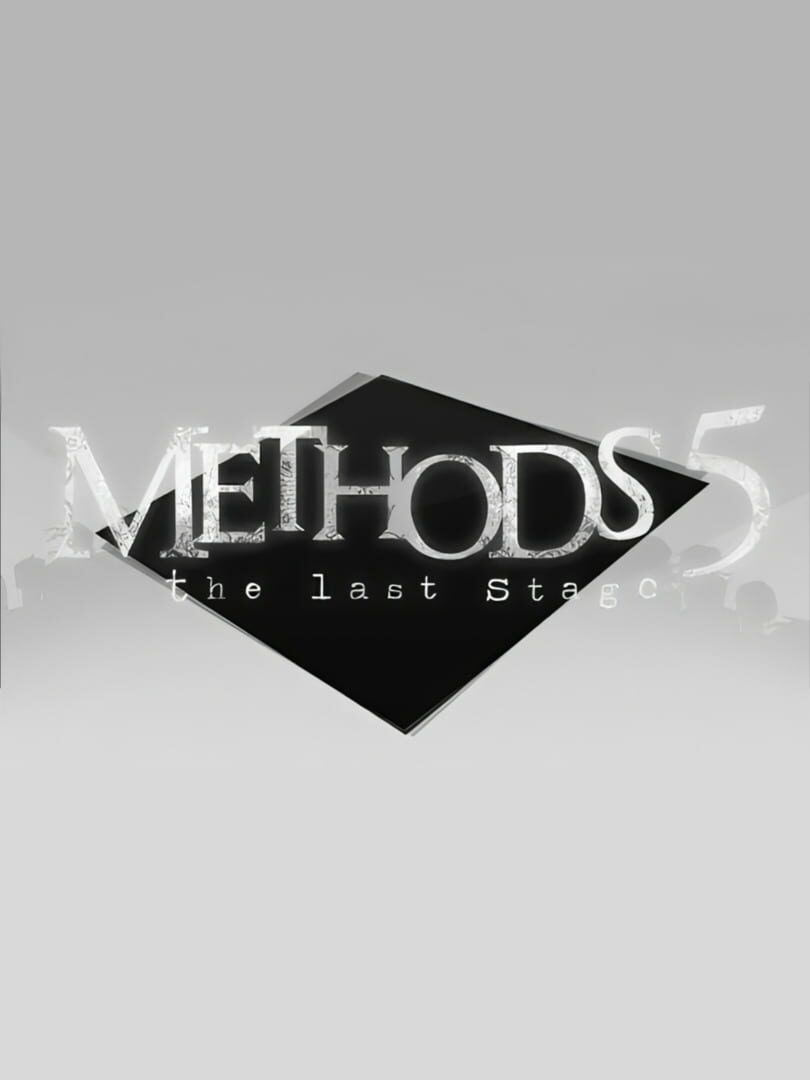 Methods 5: The Last Stage (2025)