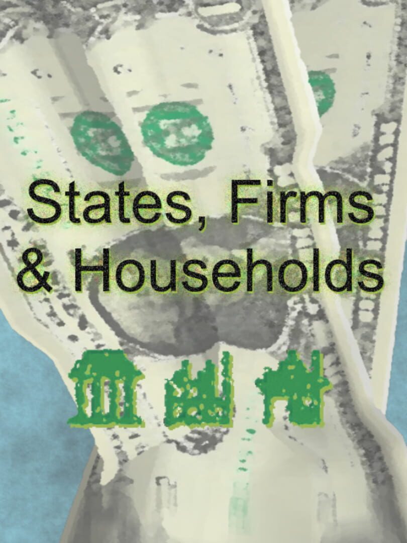 States, Firms, and Households