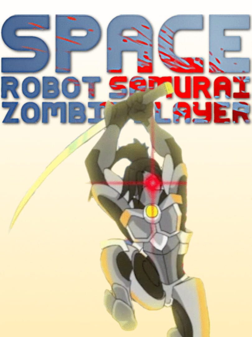 Space Robot Samurai Zombie Slayer