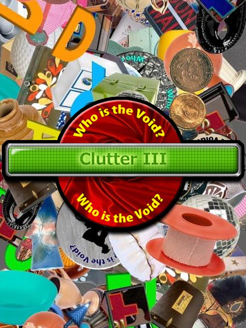 Clutter III : Who Is The Void?
