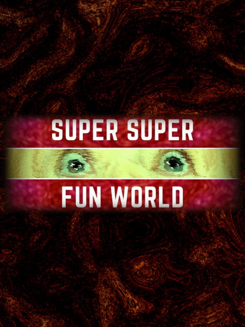 Super Super Fun World