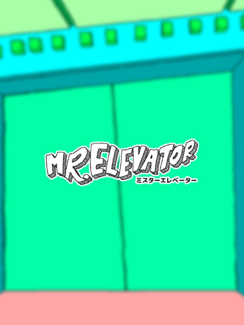Mr. Elevator