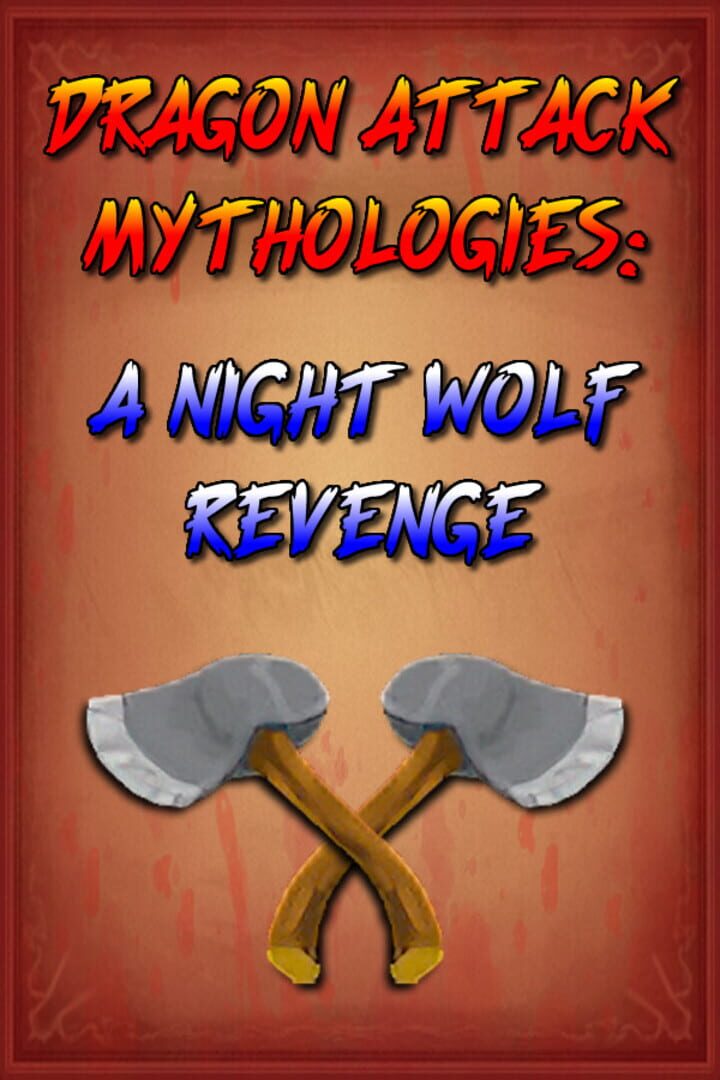 Dragon Attack Mythologies: A Night Wolf Revenge
