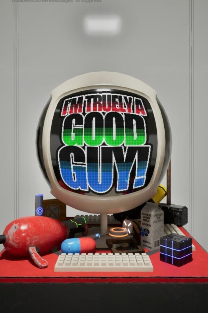 I'm Truely a Good Guy!