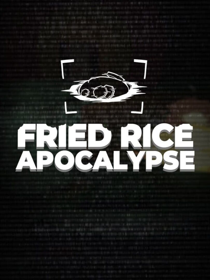 Fried Rice Apocalypse