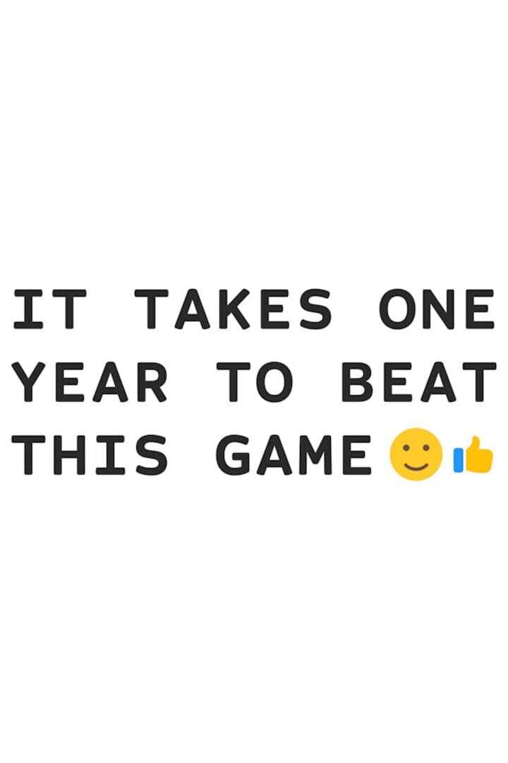 It Takes One Year To Beat This Game
