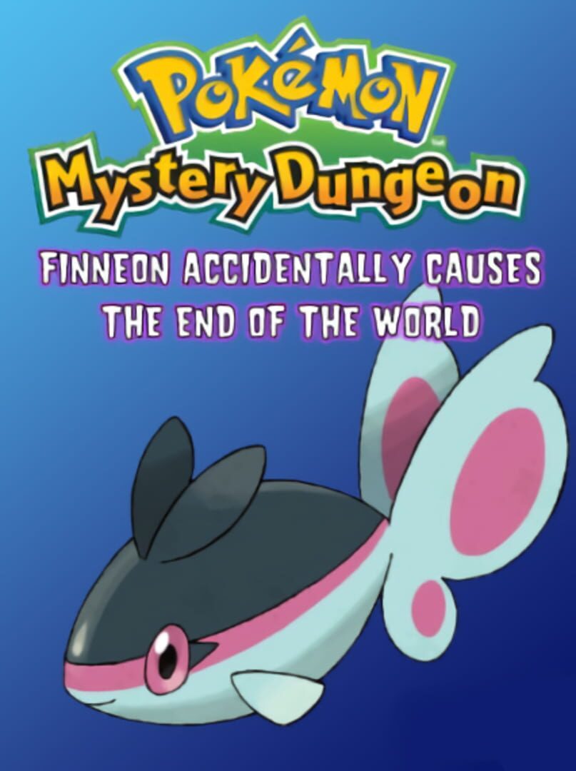 Finneon Accidentally Causes the End of the World