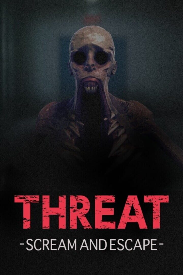 Threat: Scream and Escape