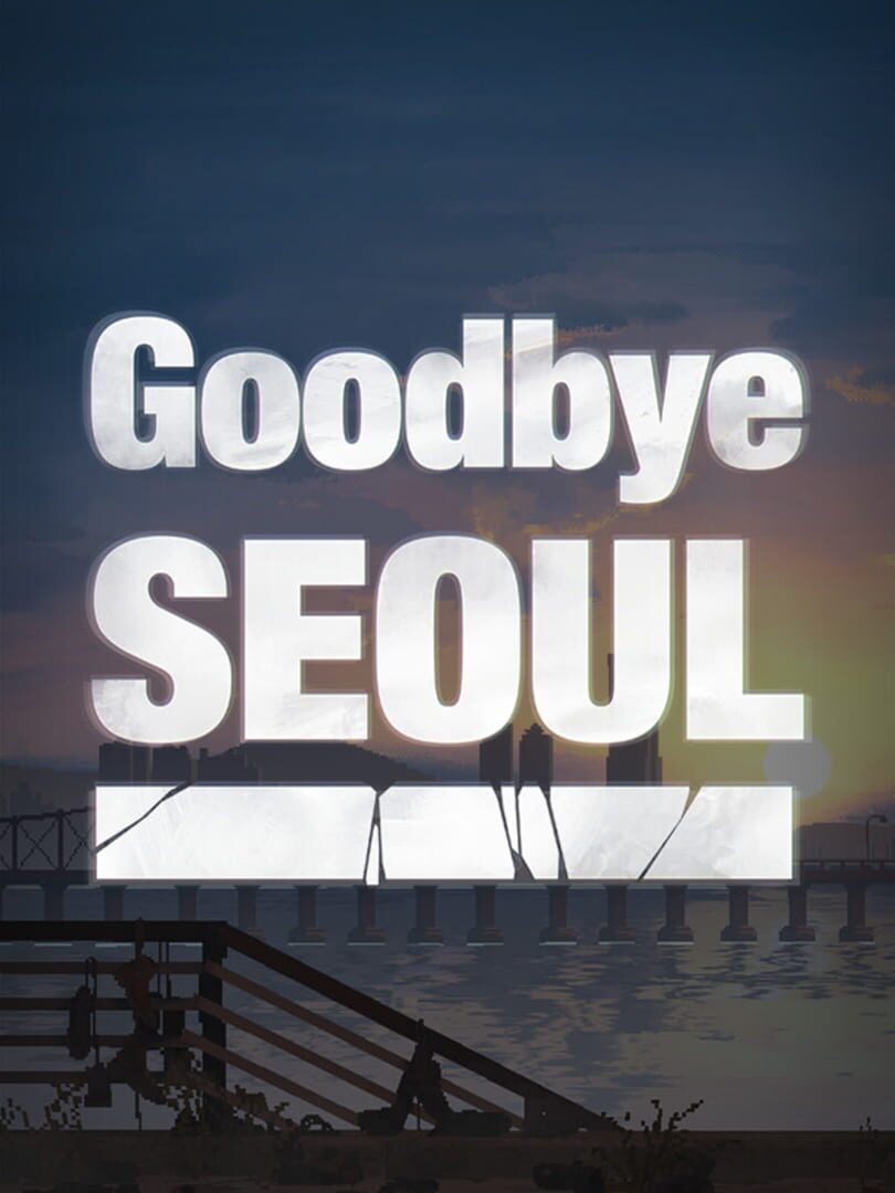 Goodbye Seoul
