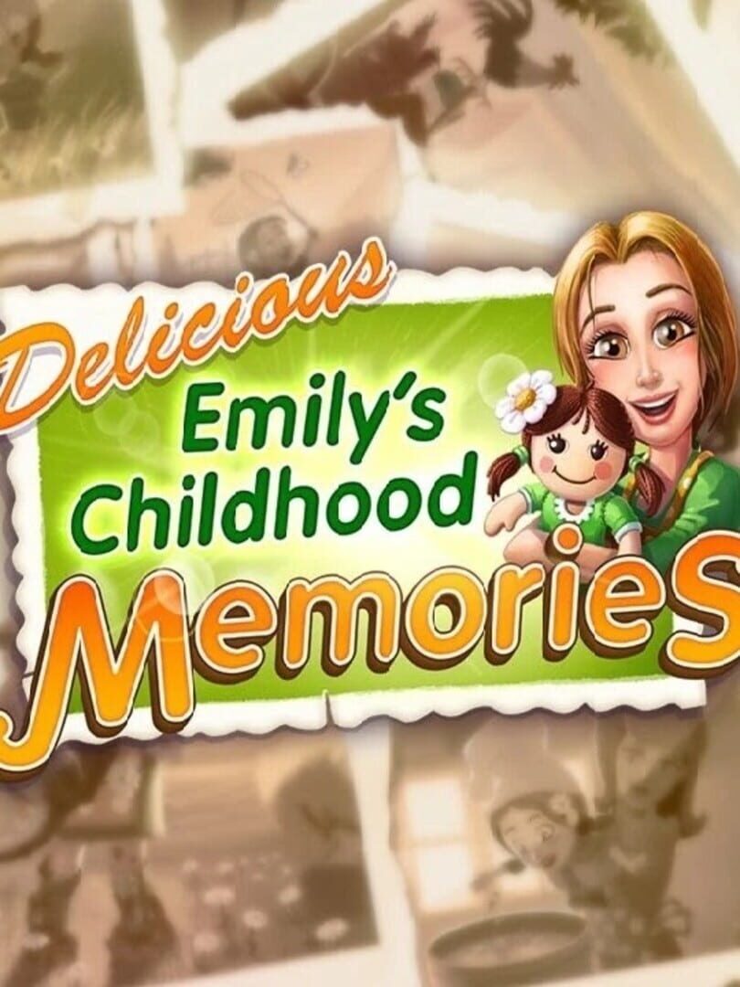 Delicious: Emily's Childhood Memories