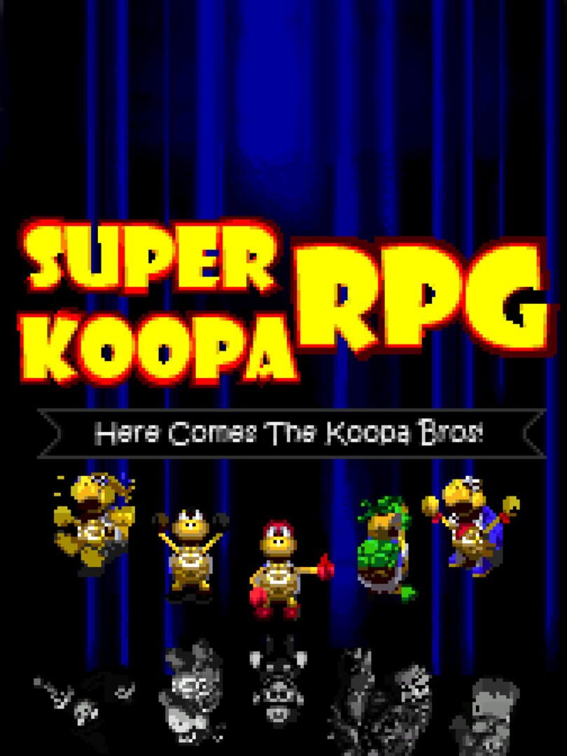 Super Koopa RPG: Here Comes the Koopa Bros.!