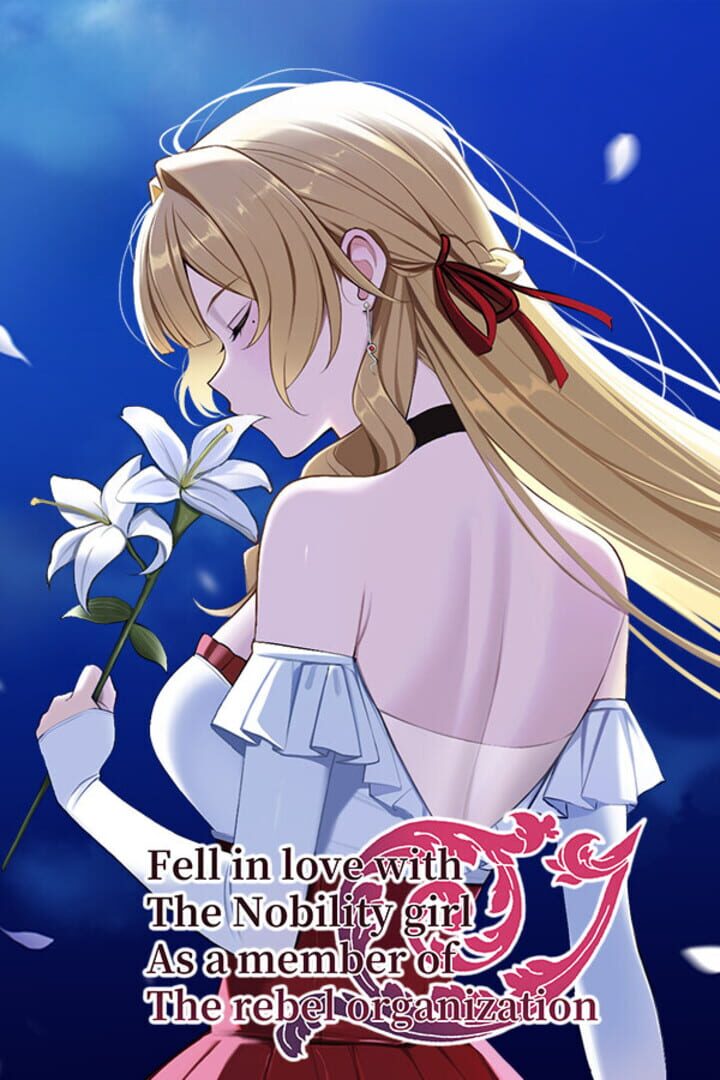 Fell in love with the Nobility girl As a member of the rebel organization