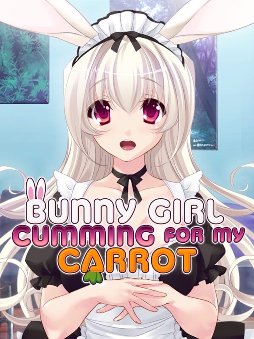 Cover image of Bunny Girl Cumming for My Carrot