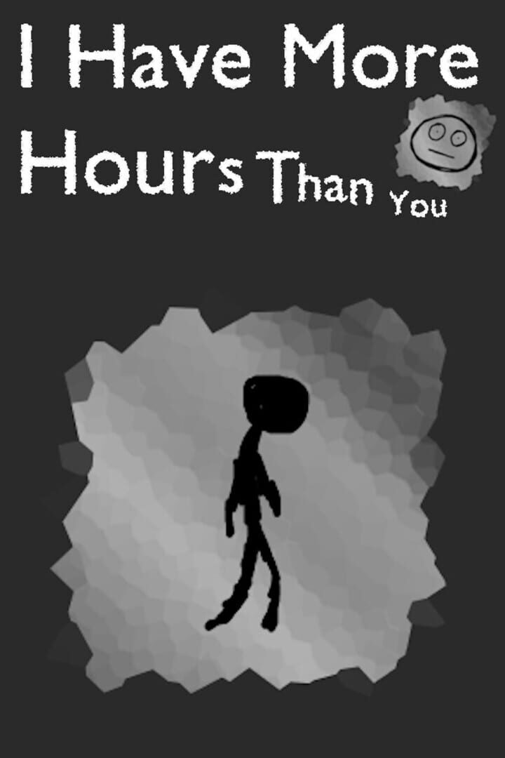 I Have More Hours Than You