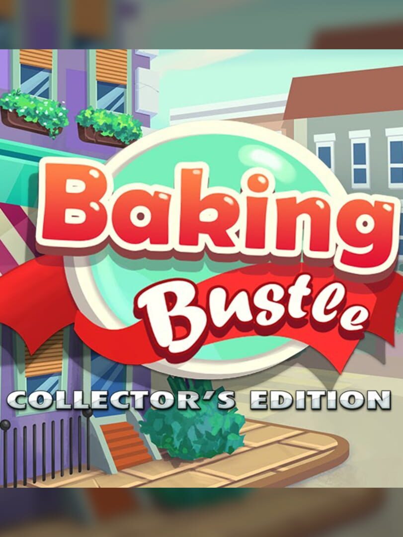 Baking Bustle: Collector's Edition
