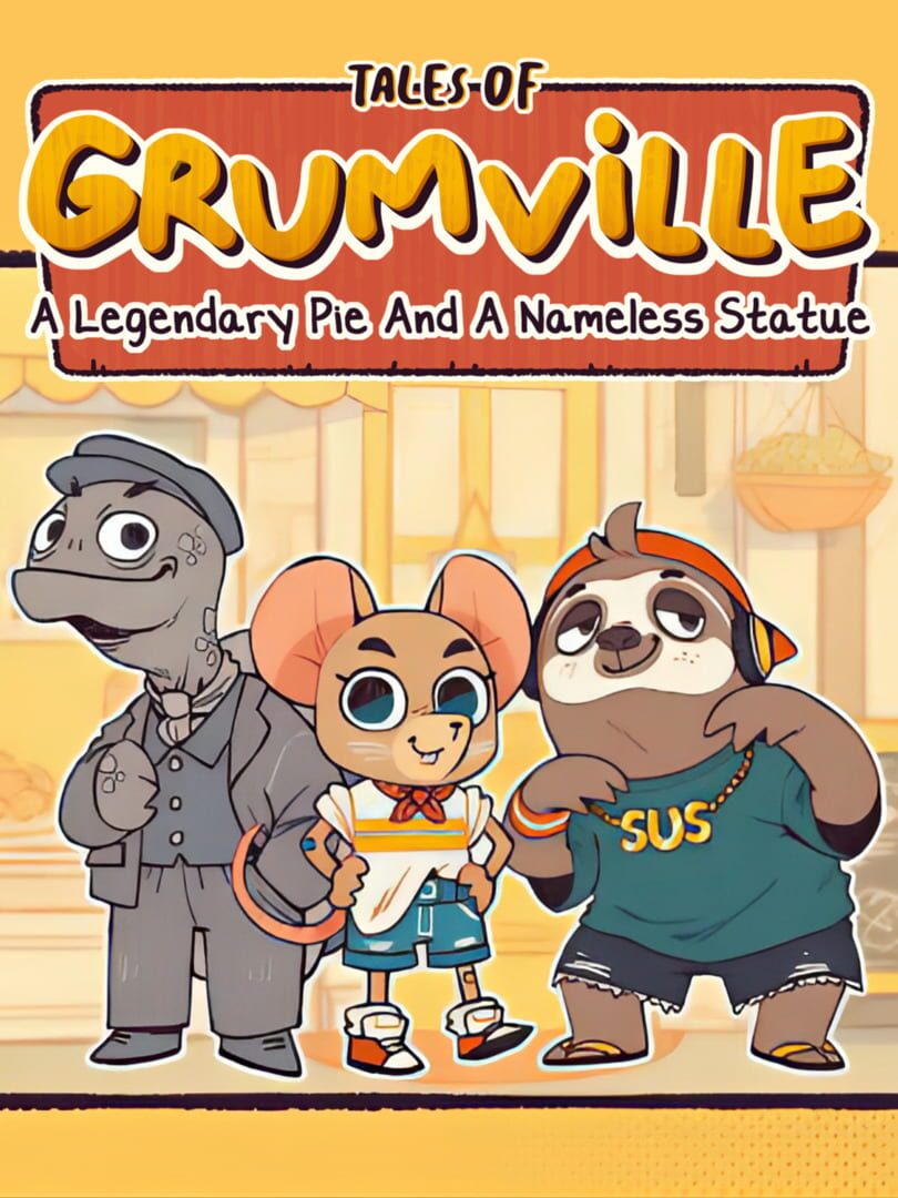 Tales of Grumville: A Legendary Pie and A Nameless Statue