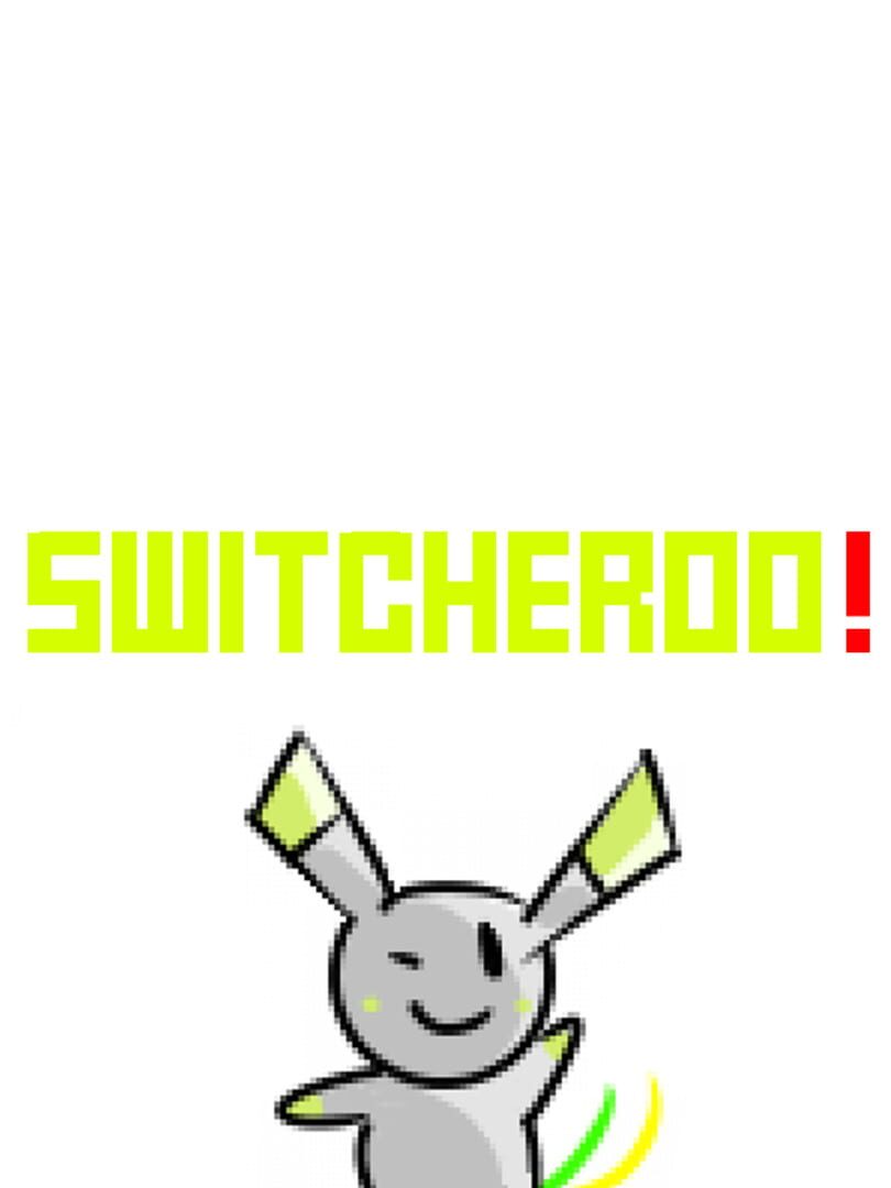 Switcheroo!
