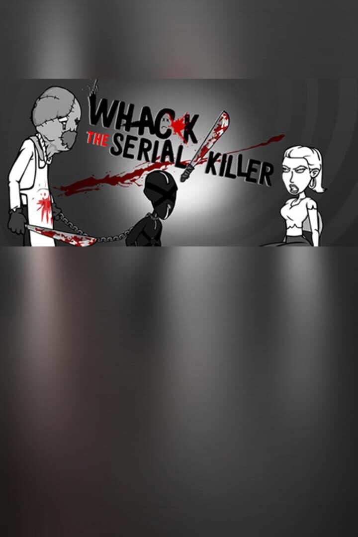 Whack the Serial Killer