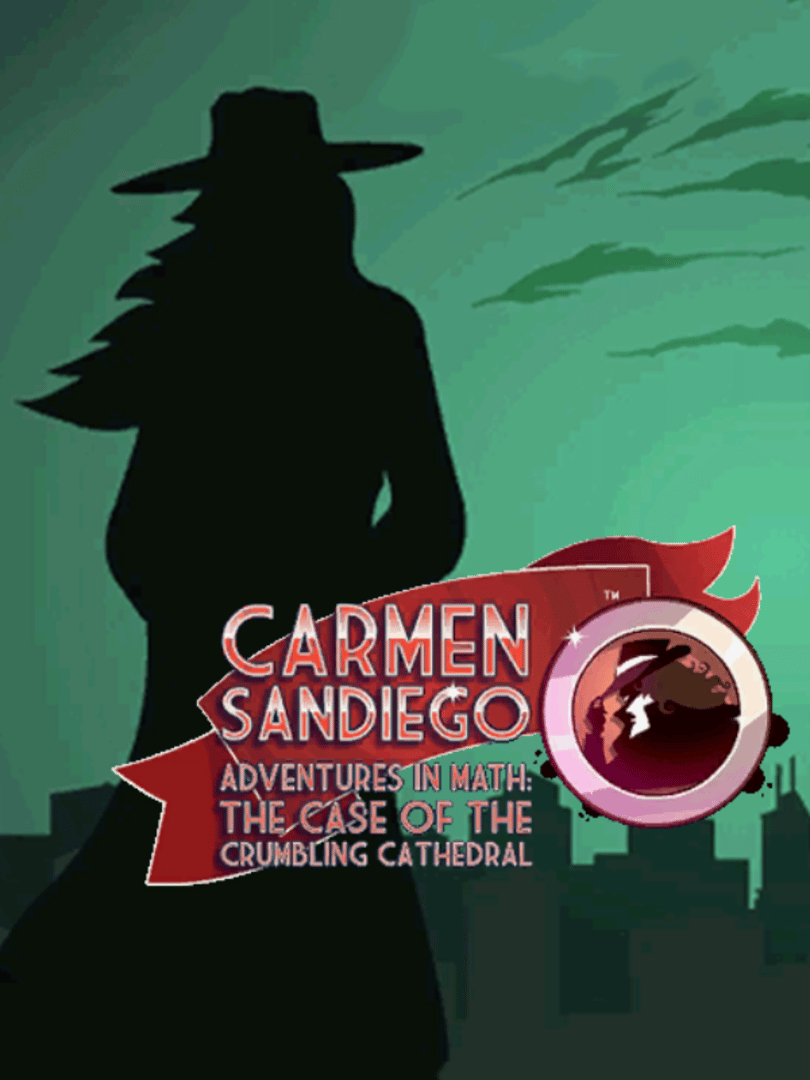 Carmen Sandiego Adventures in Math: The Case of the Crumbling Cathedral Cover