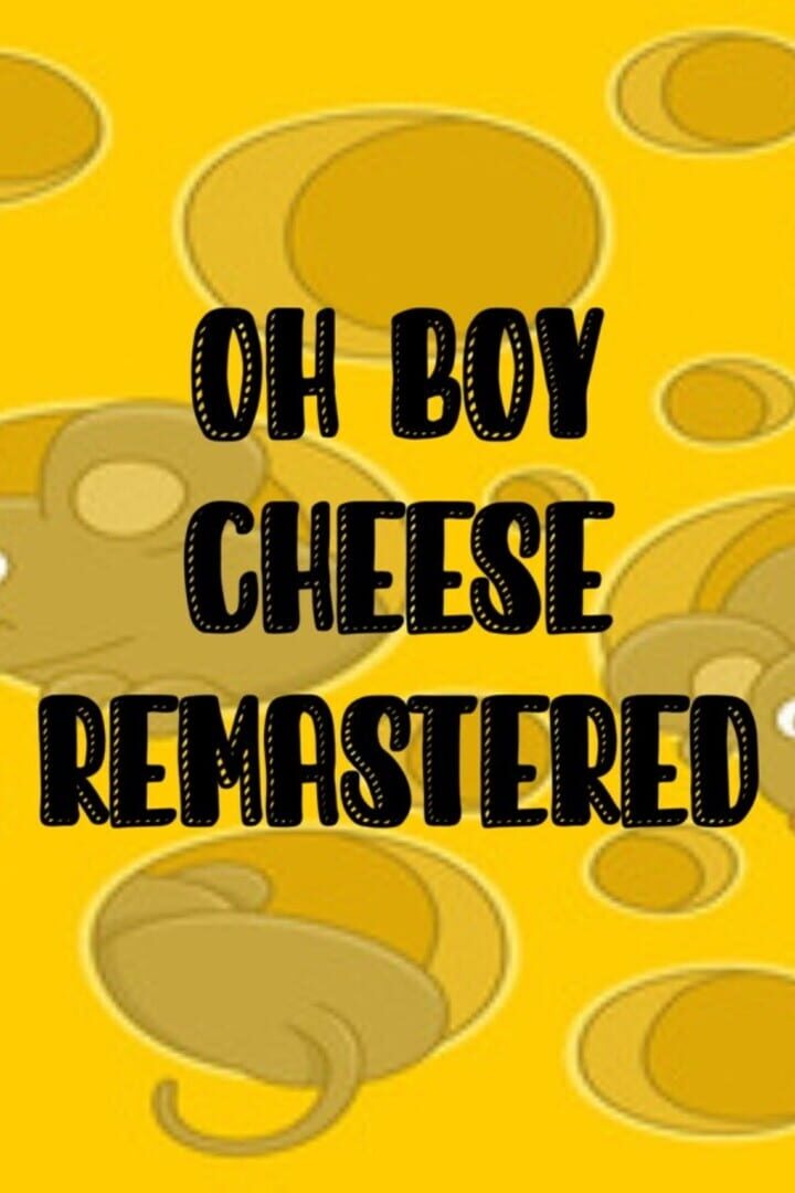 Oh Boy Cheese Remastered