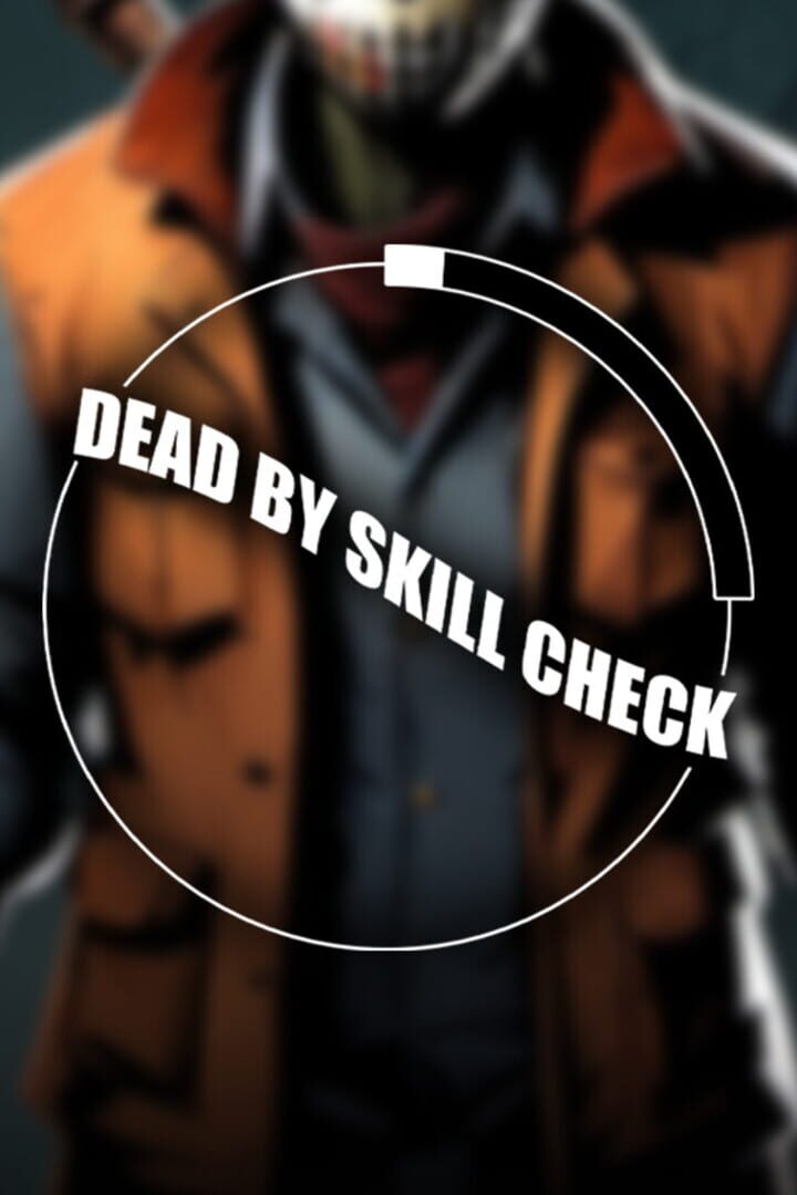 Dead by Skill Check