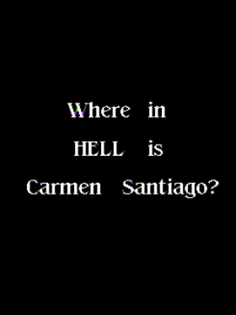 Where in Hell is Carmen Santiago?
