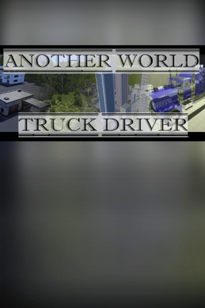 Another world: Truck driver Cover