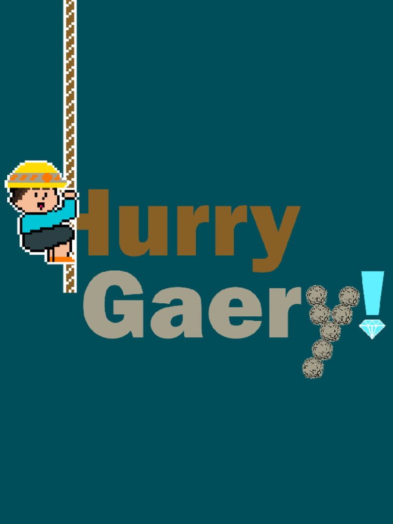 Hurry Gaery!