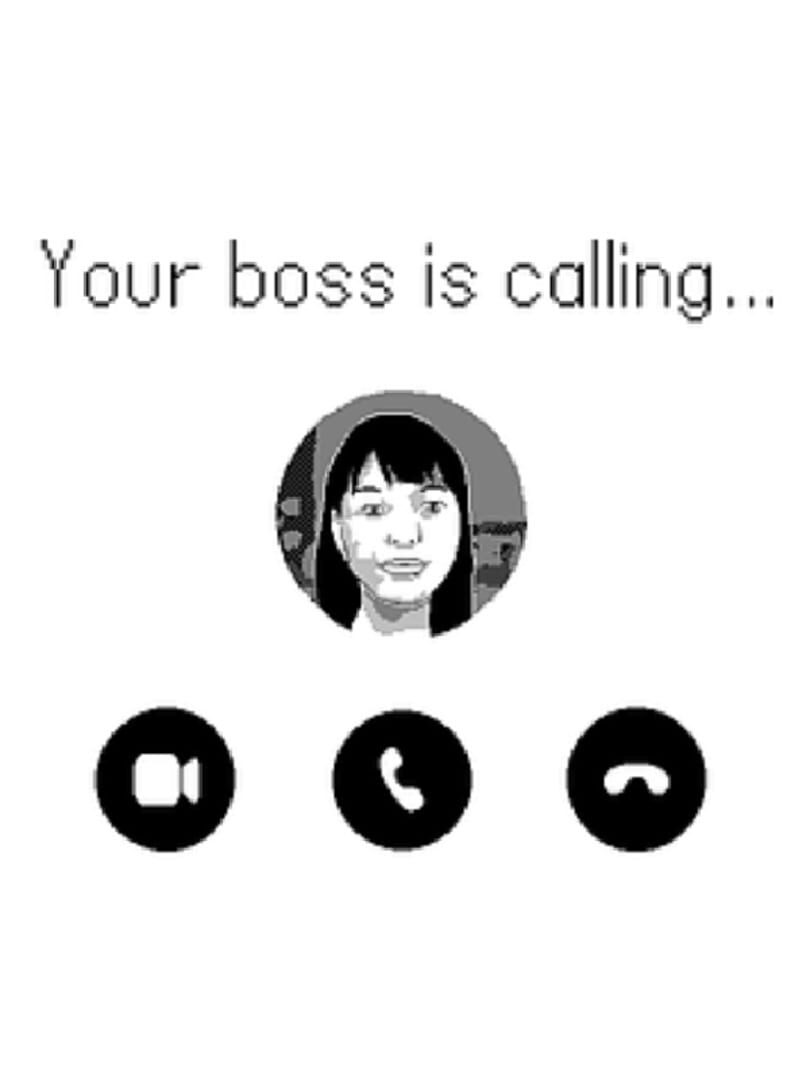 Your boss is calling...