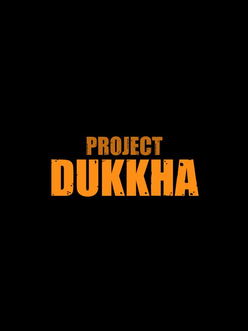 Project Dukkha
