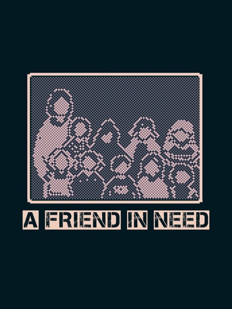 A Friend in Need