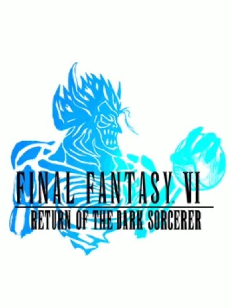 Final Fantasy VI: Return of the Dark Sorcerer