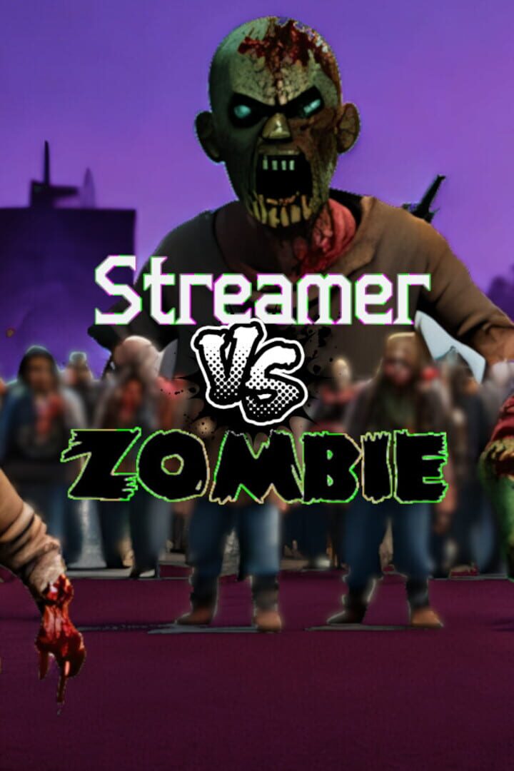 Streamer vs. Zombie