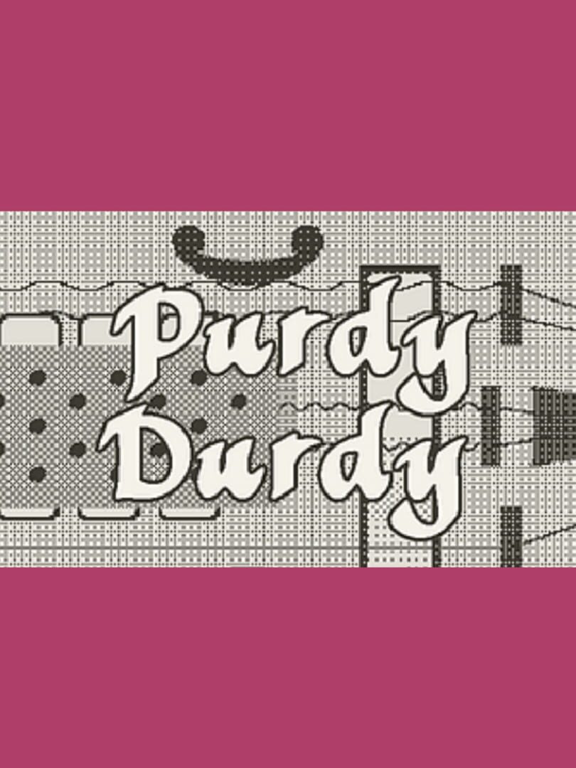 Jeu : Purdy-Durdy