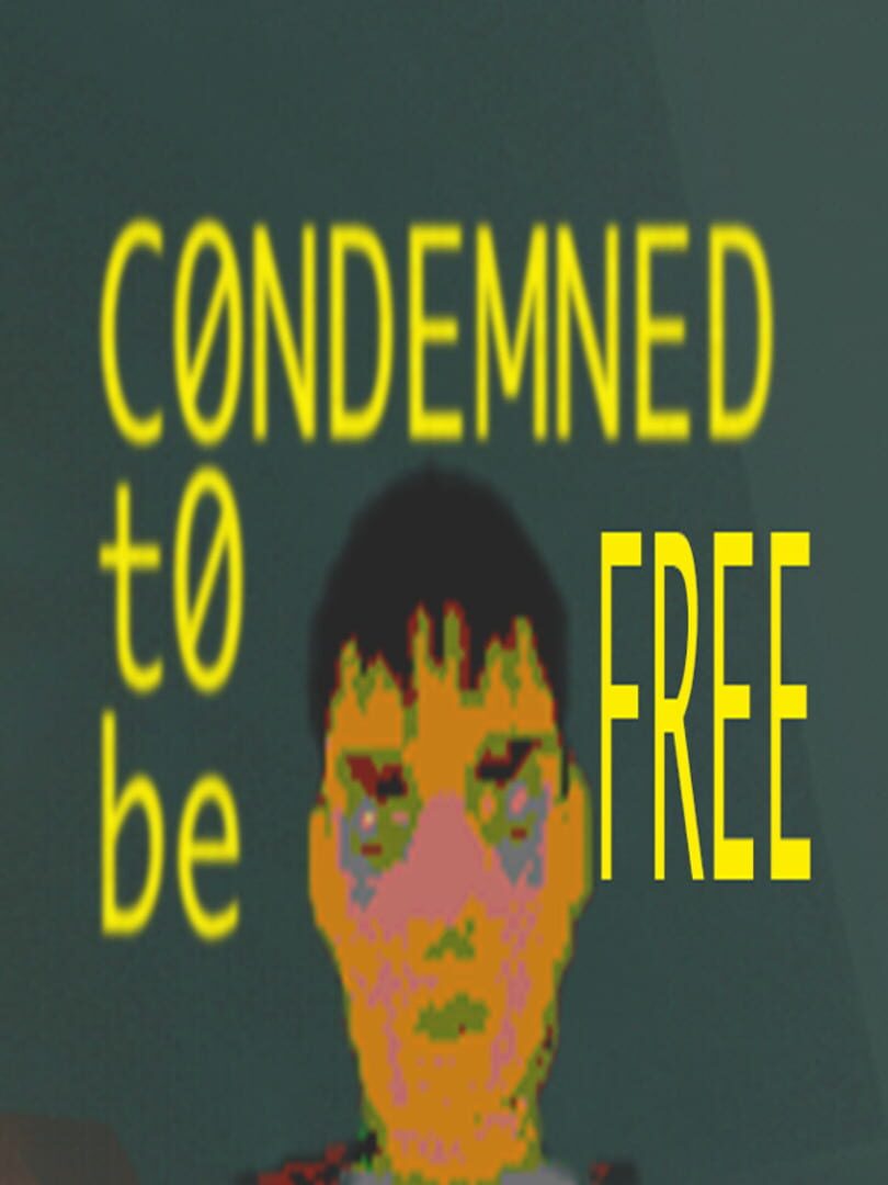 Jeu : Condemned To Be Free