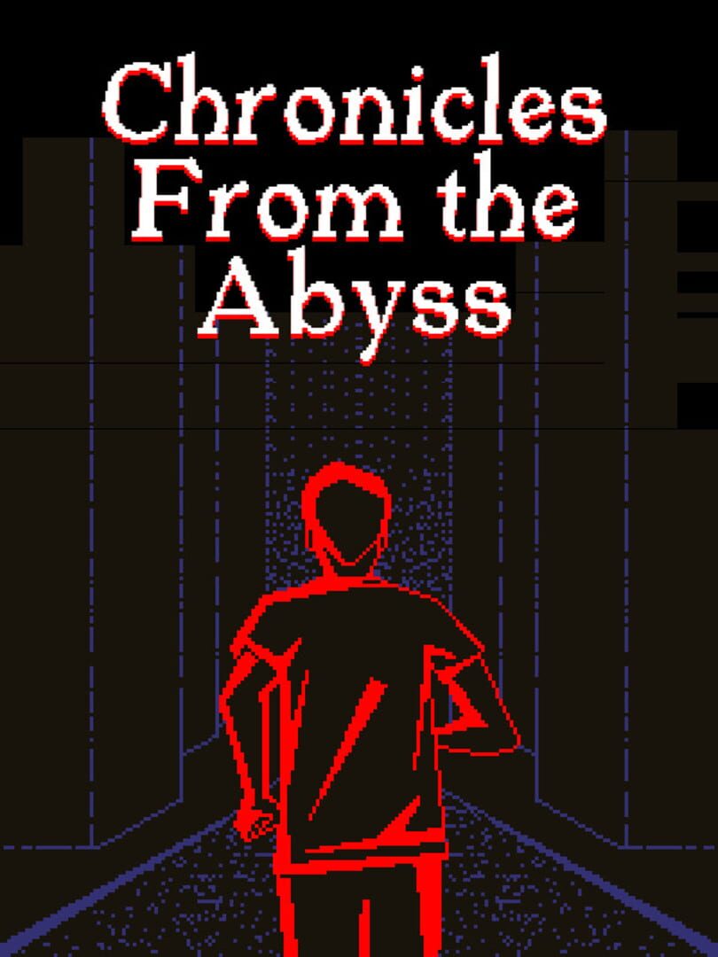 Chronicles from the Abyss