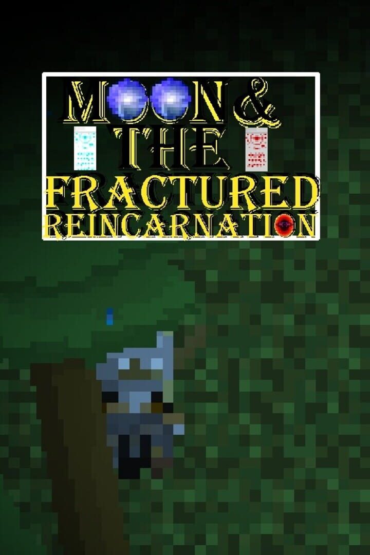 Moon & the Fractured Reincarnation