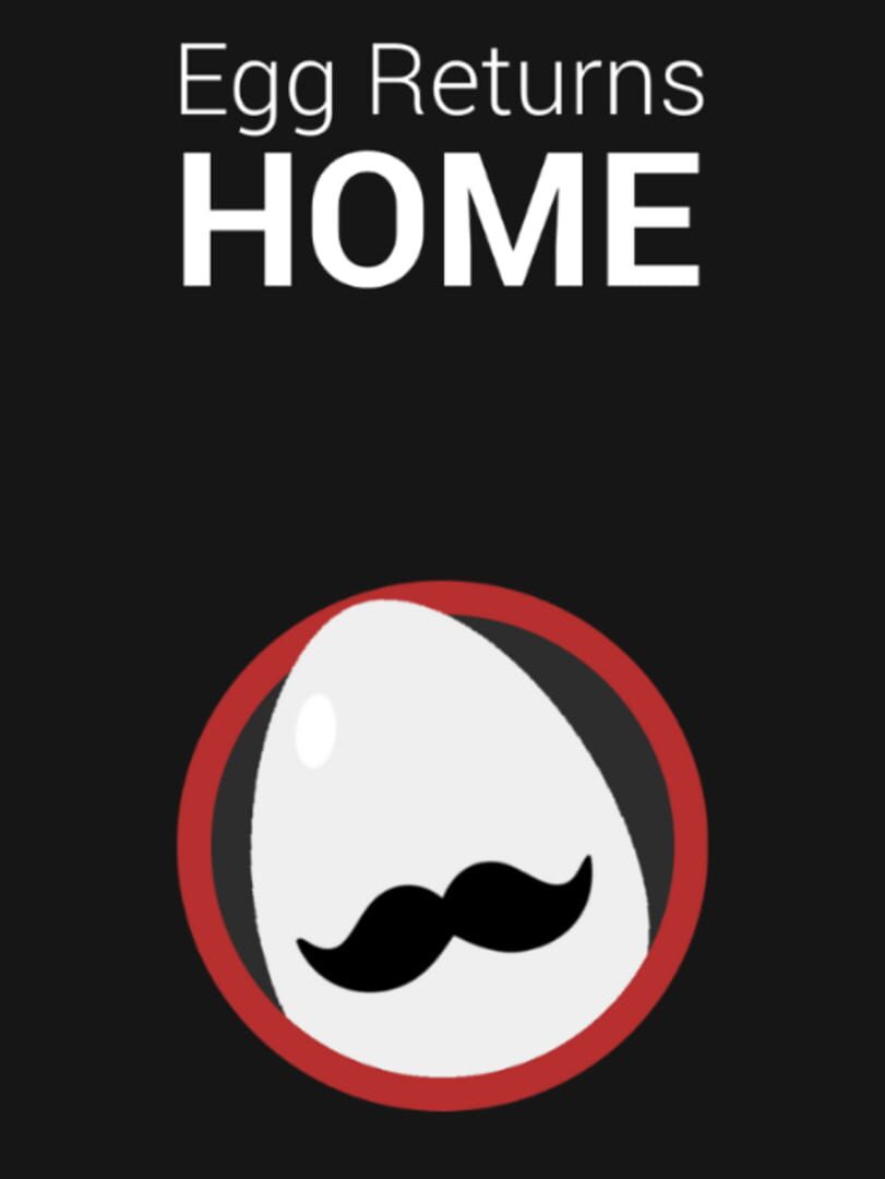 Egg Returns Home
