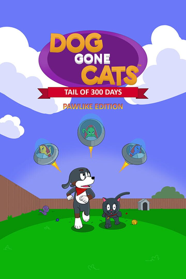 Dog Gone Cats: Tail of 300 Days (Pawlike Edition)