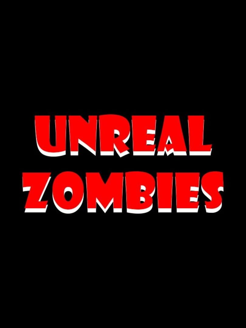 Unreal Zombies