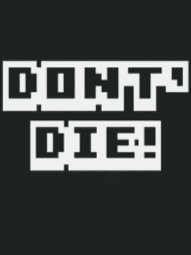 Jeu : Don't Die!