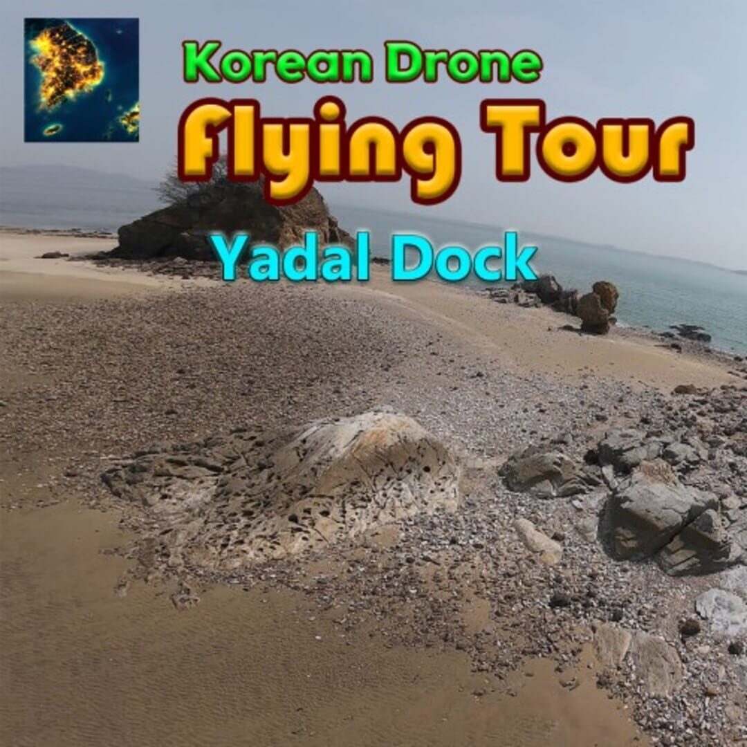 Korean Drone Flying Tour Yadal Dock