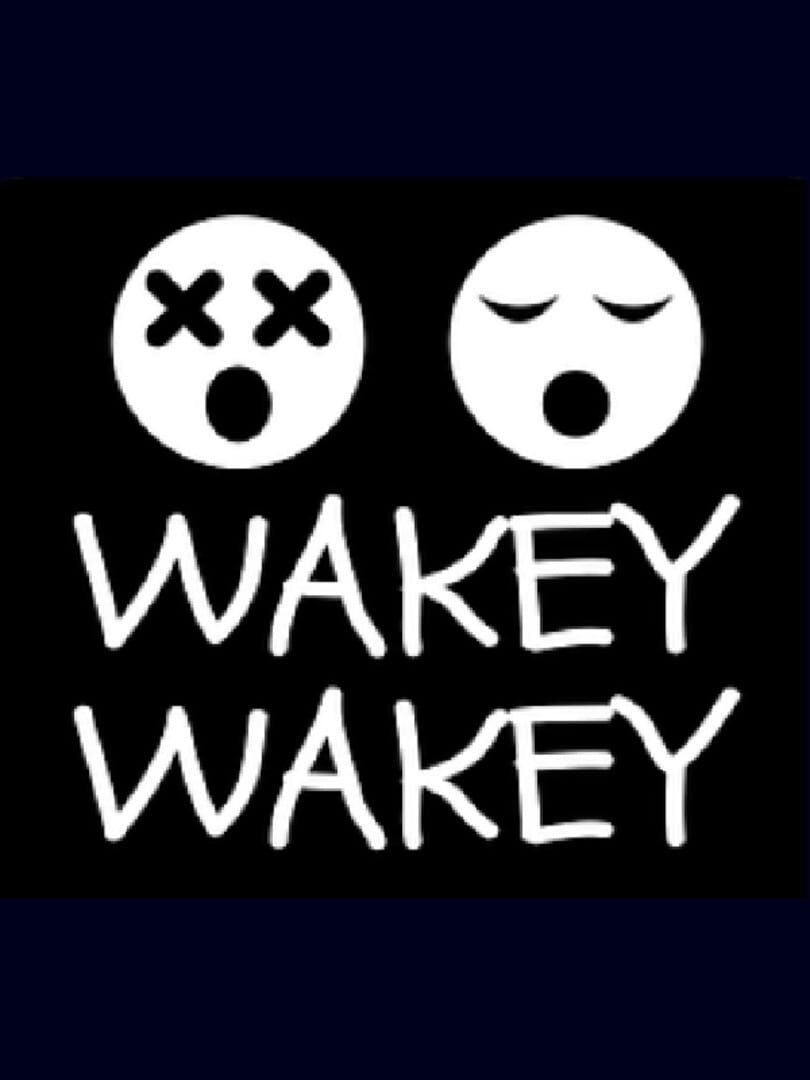 Wakey Wakey