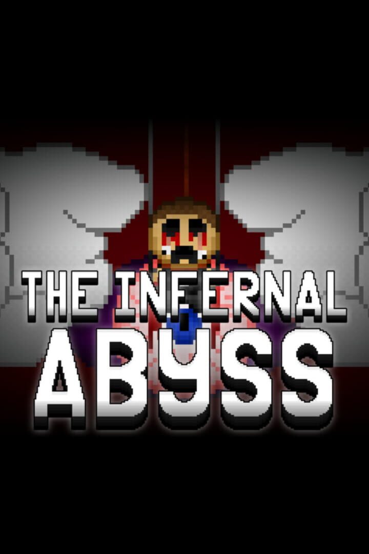 The Infernal Abyss